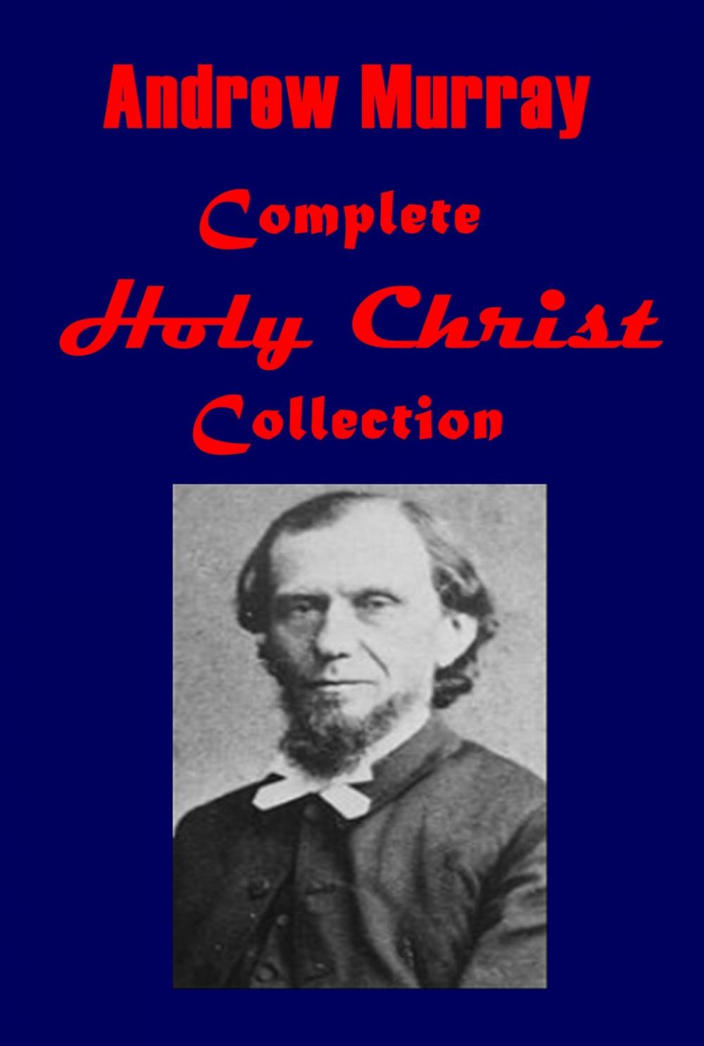 Big bigCover of Complete Andrew Murray Holy Christ Collection