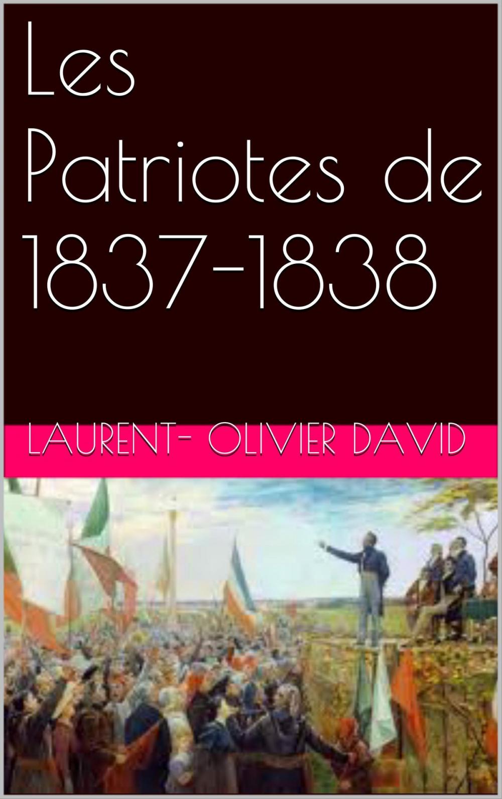 Big bigCover of Les Patriotes de 1837-1838