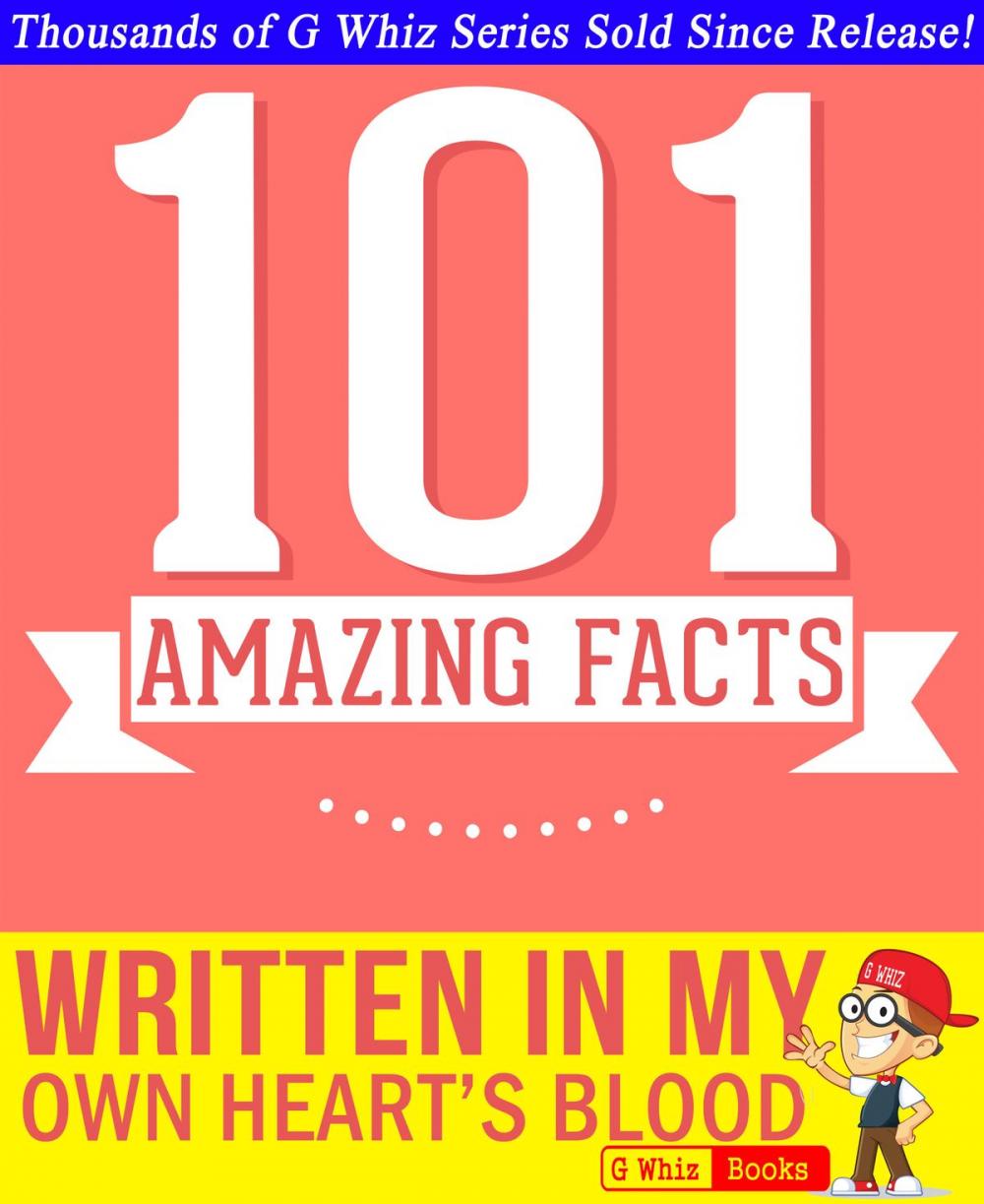 Big bigCover of Written in My Own Heart's Blood - 101 Amazing Facts You Didn't Know