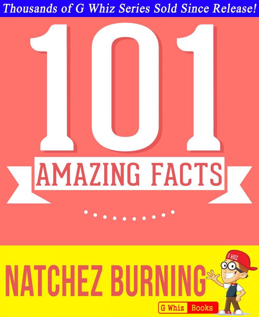 Big bigCover of Natchez Burning - 101 Amazing Facts You Didn't Know