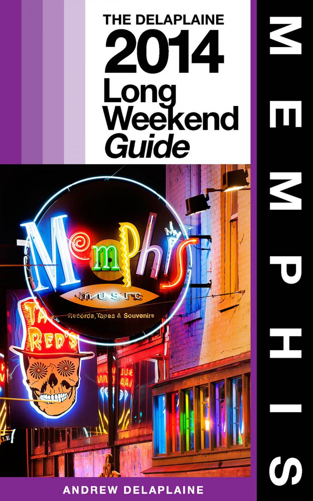 Big bigCover of MEMPHIS - The Delaplaine 2014 Long Weekend Guide