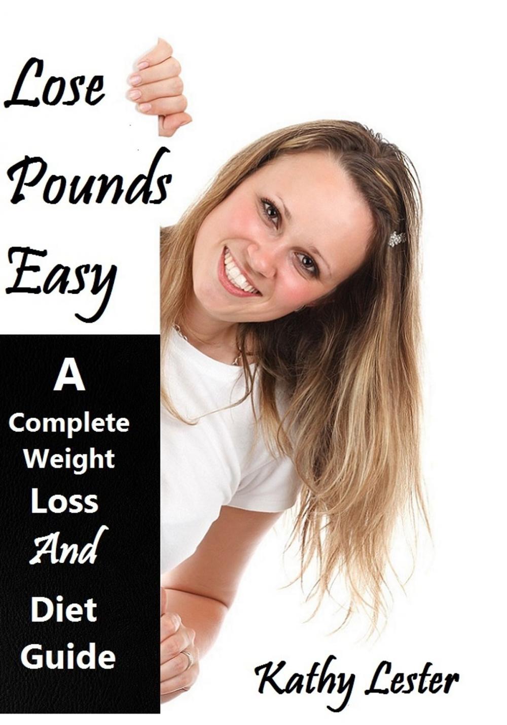 Big bigCover of Lose Pounds Easy: A Complete Weight Loss and Diet Guide