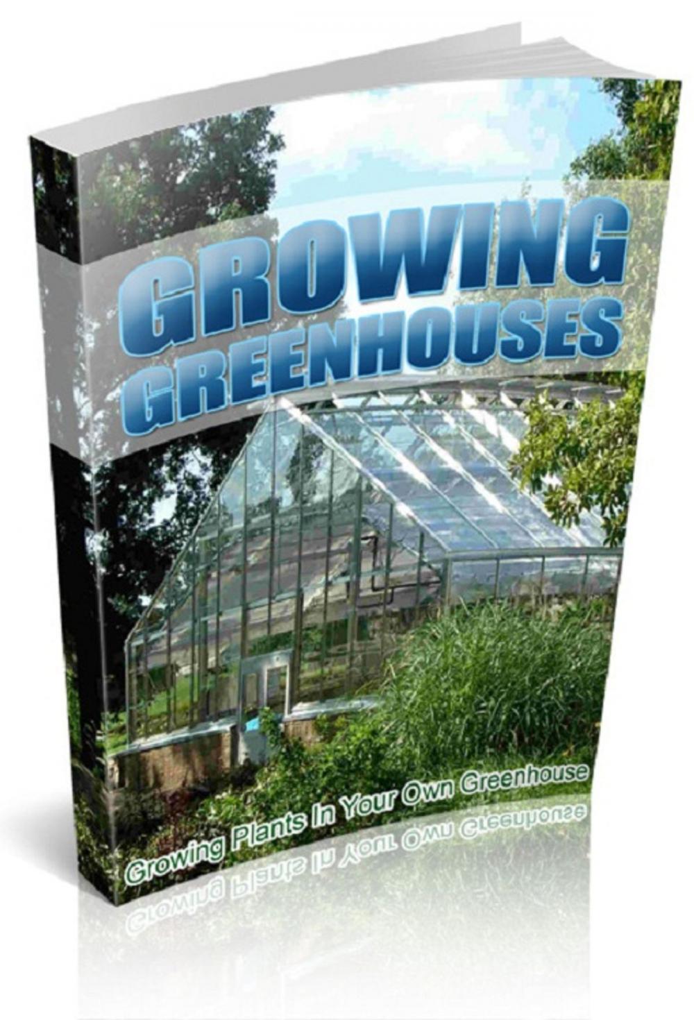 Big bigCover of Growing Greenhouses