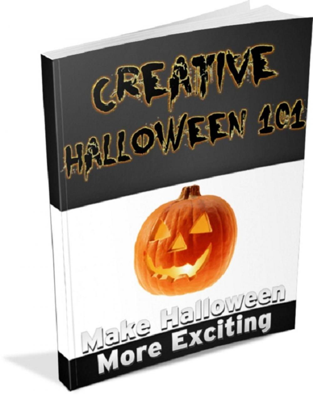 Big bigCover of Creative Halloween 101: Make Halloween More Exciting