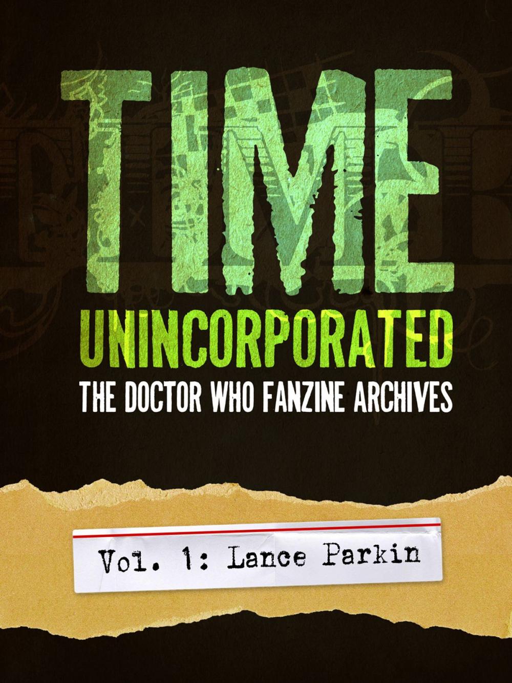 Big bigCover of Time Unincorporated 1: The Doctor Who Fanzine Archives (Vol. 1: Lance Parkin)