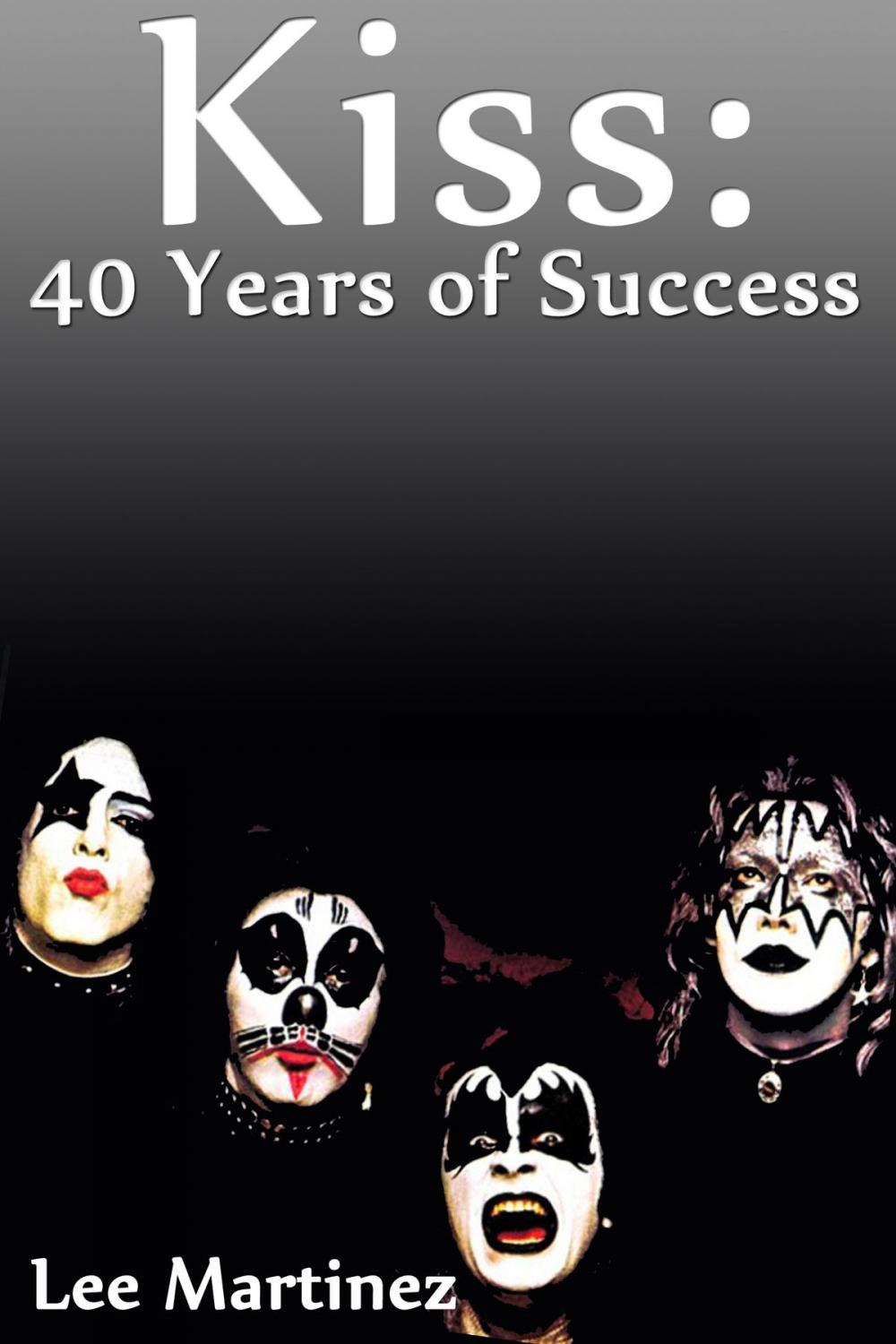 Big bigCover of Kiss: 40 Years of Success