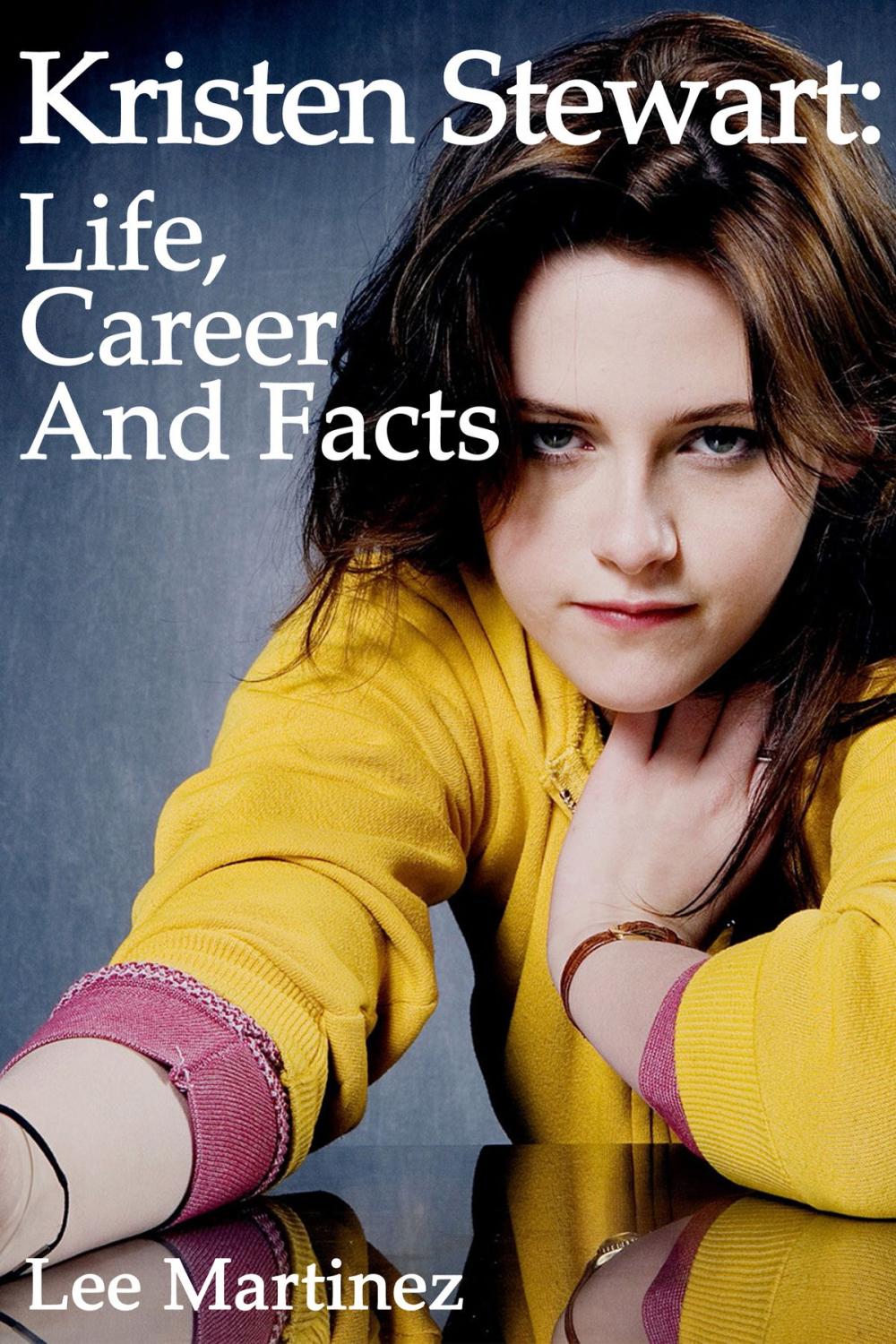 Big bigCover of Kristen Stewart: Life, Career and Facts