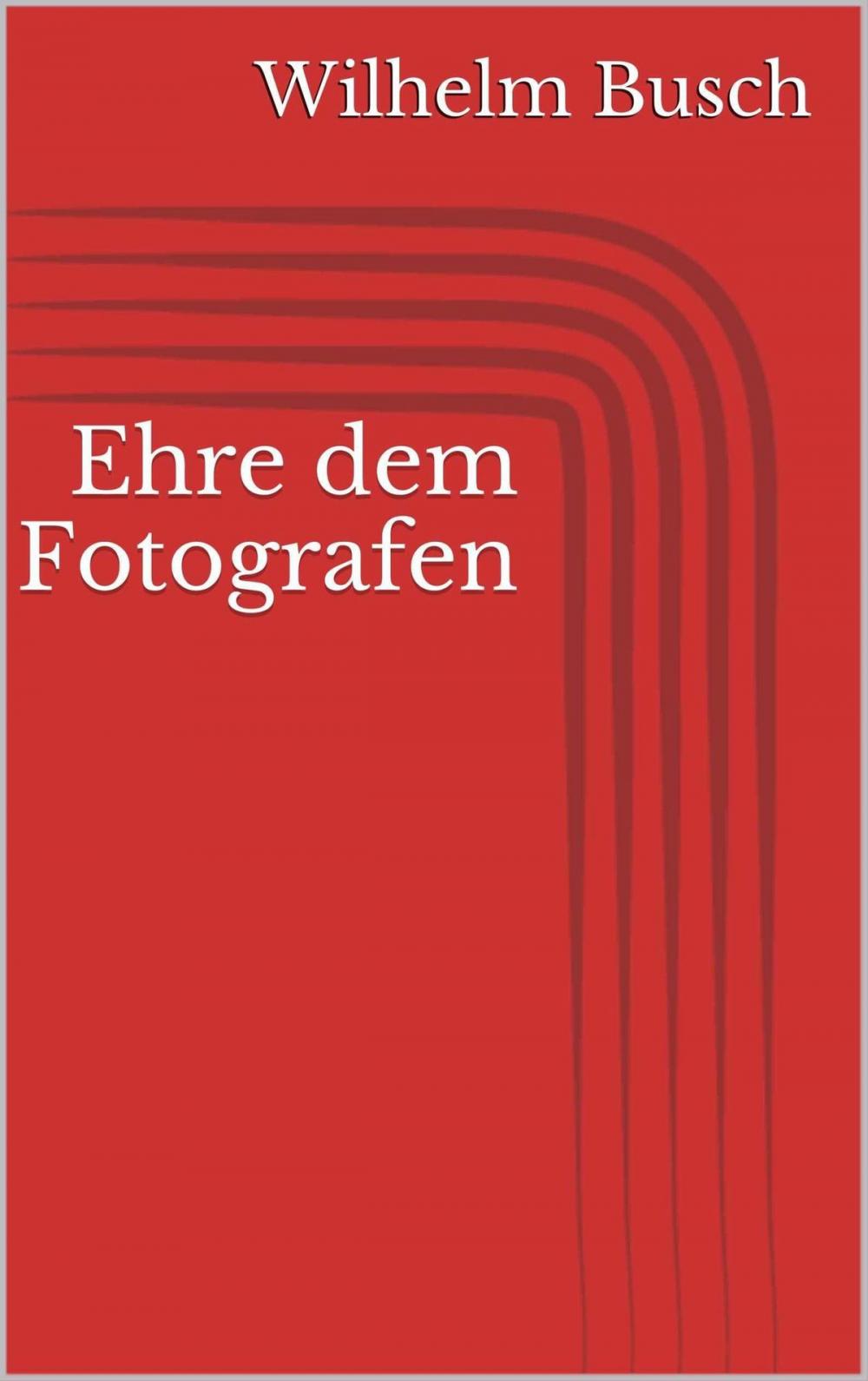 Big bigCover of Ehre dem Fotografen