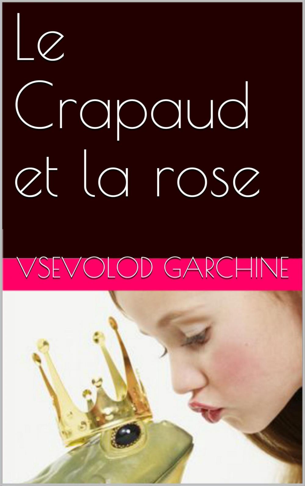 Big bigCover of Le Crapaud et la rose