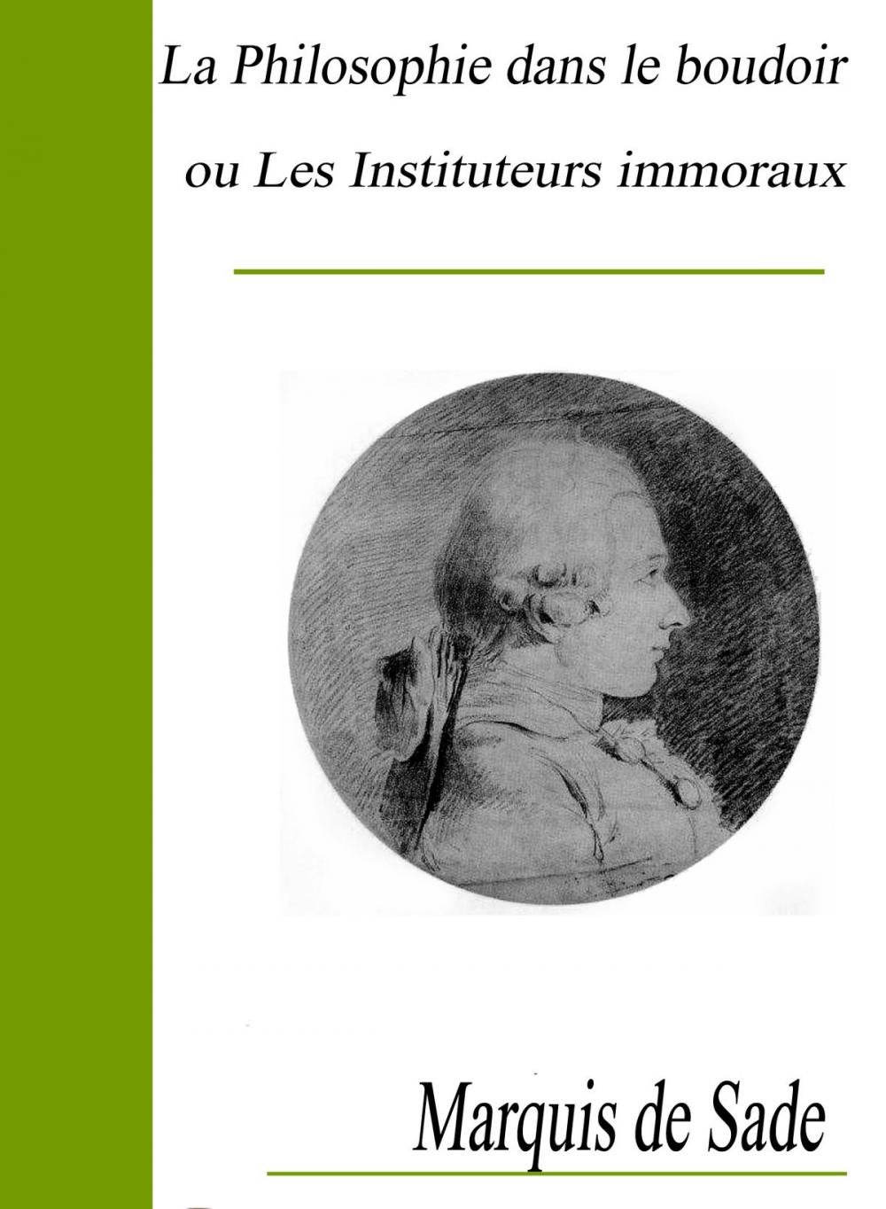 Big bigCover of La philosophie dans le boudoir ou les instituteurs immoraux