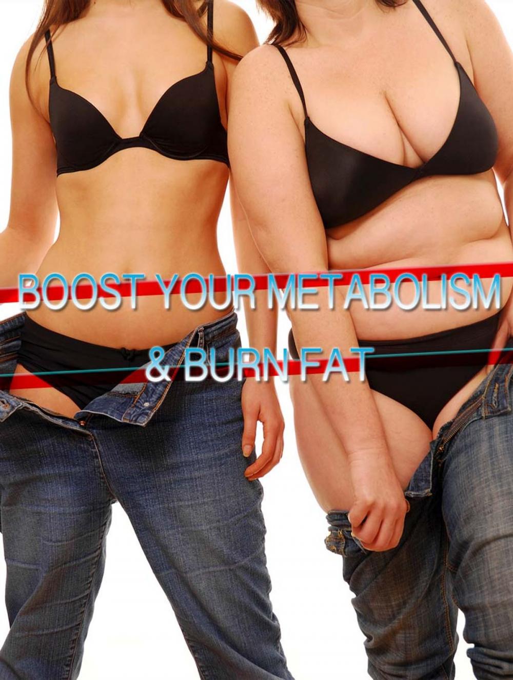 Big bigCover of Boost Your Metabolism & Burn Fat