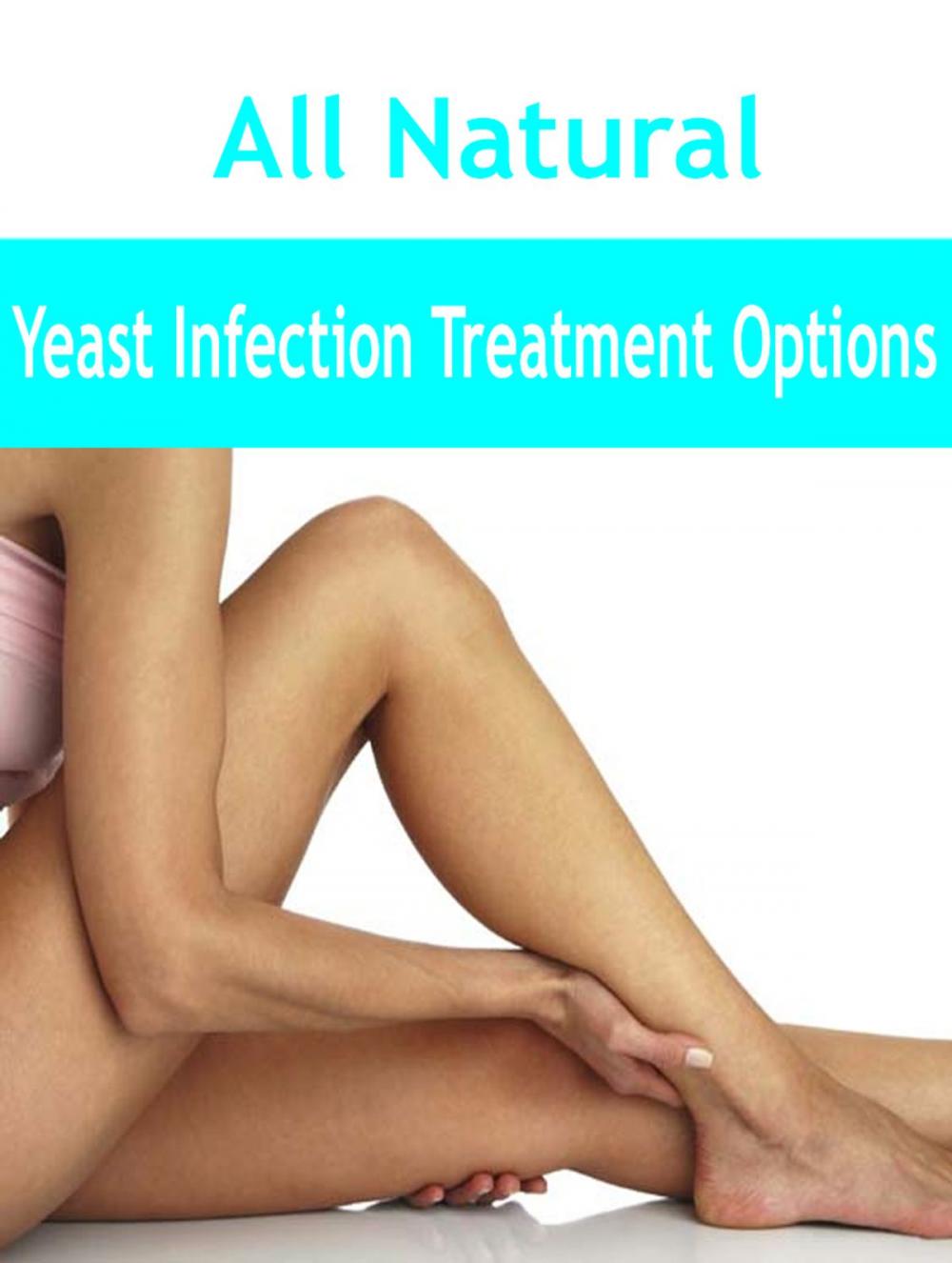 Big bigCover of All Natural Yeast Infection Treatment