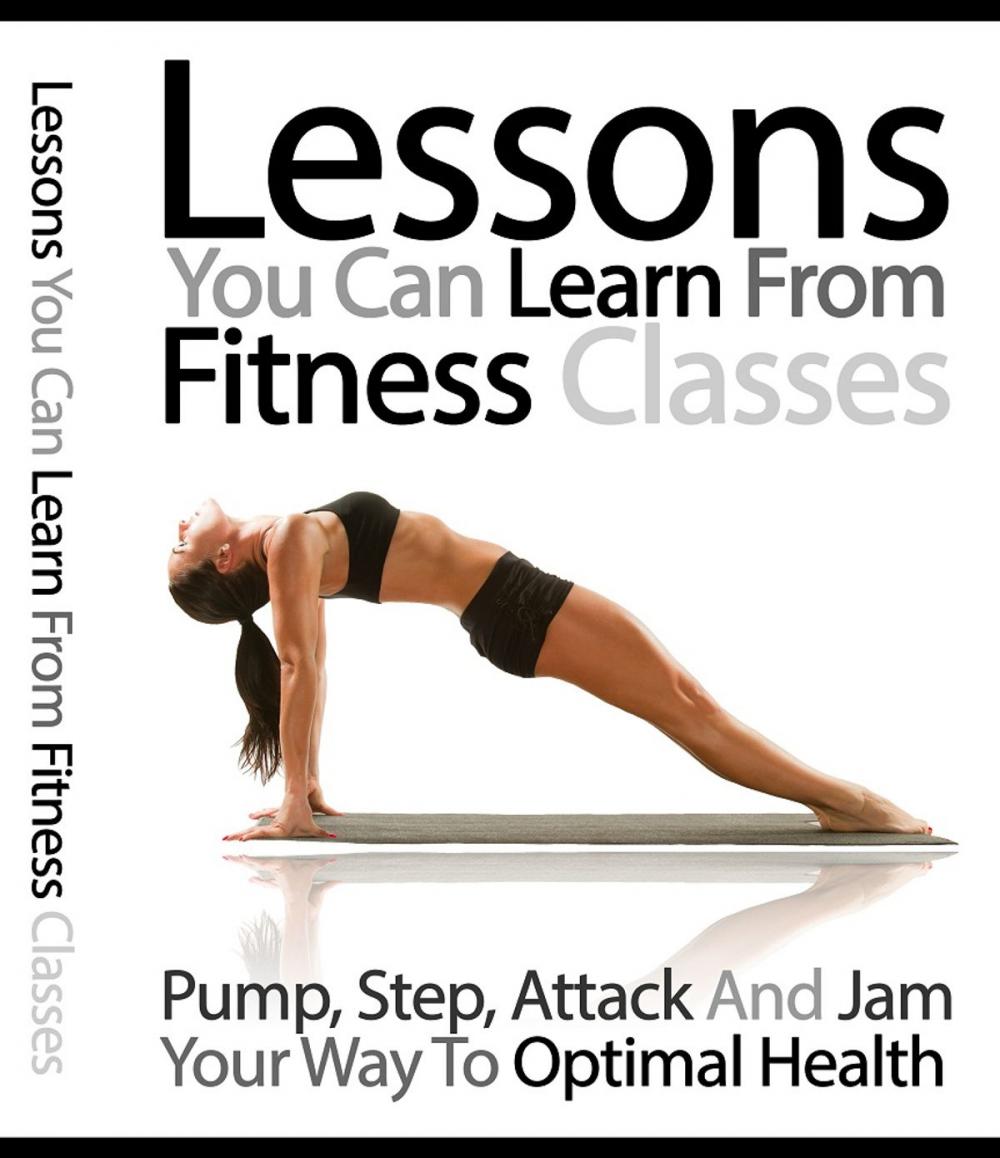 Big bigCover of Lessons You Can Learn From Fitness Classes