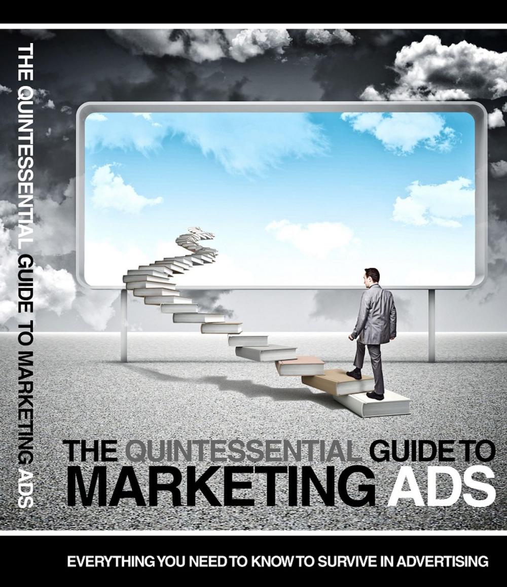 Big bigCover of The Quintessential Guide to Marketing Ads