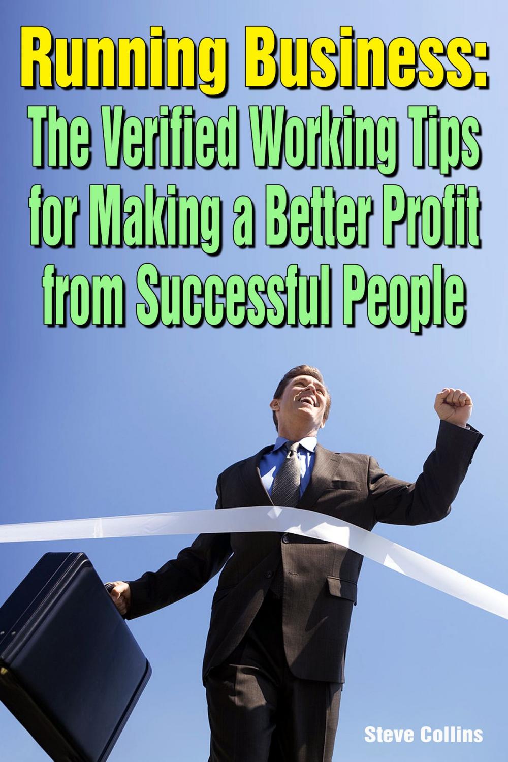 Big bigCover of Running Business: The Verified Working Tips for Making a Better Profit from Successful People