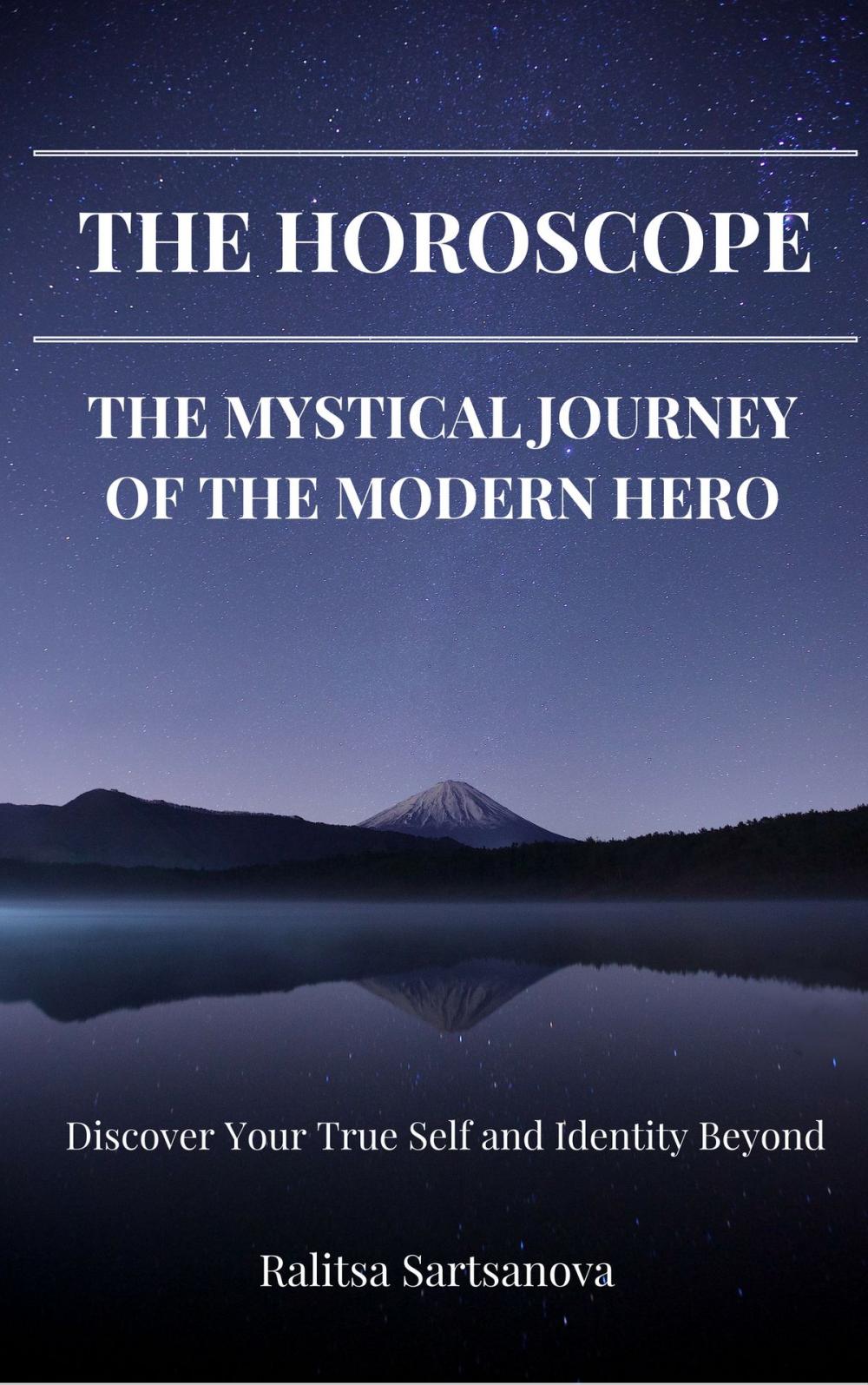 Big bigCover of THE HOROSCOPE: THE MYSTICAL JOURNEY OF THE MODERN HERO