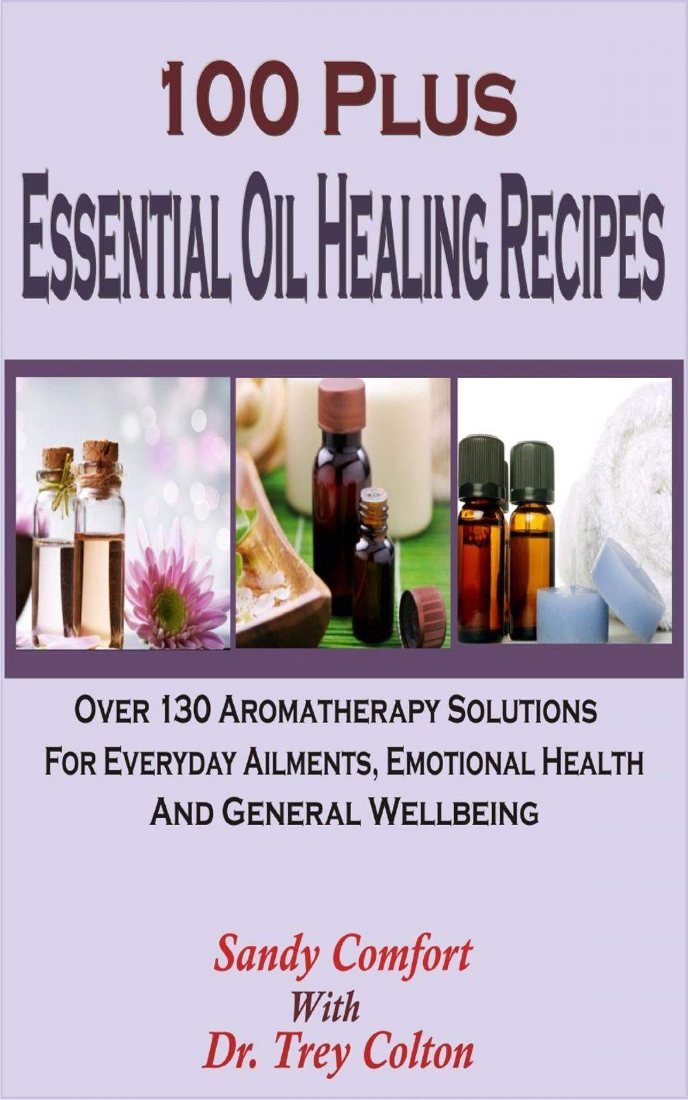 Big bigCover of 100 Plus Essential Oil Healing Recipes