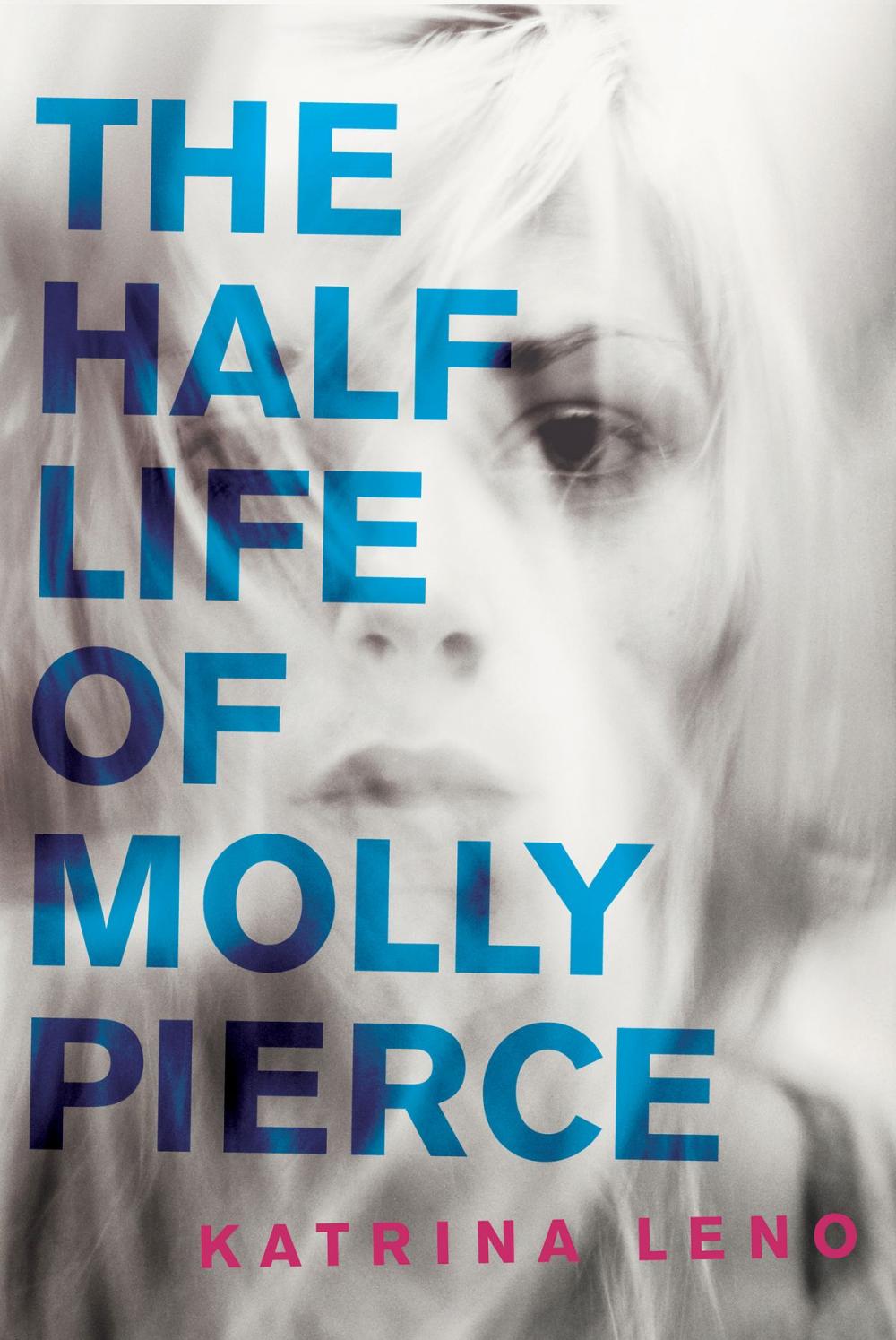 Big bigCover of The Half Life of Molly Pierce