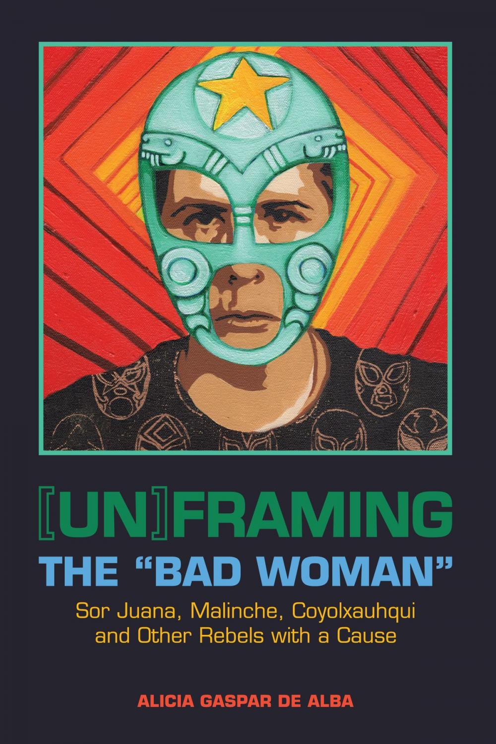 Big bigCover of [Un]framing the "Bad Woman"