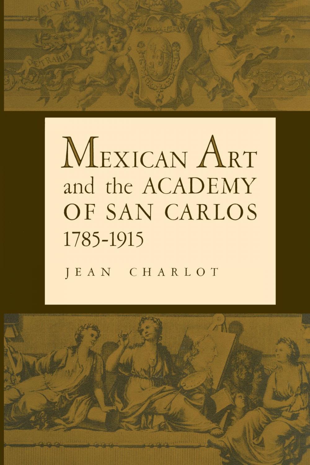 Big bigCover of Mexican Art and the Academy of San Carlos, 1785-1915