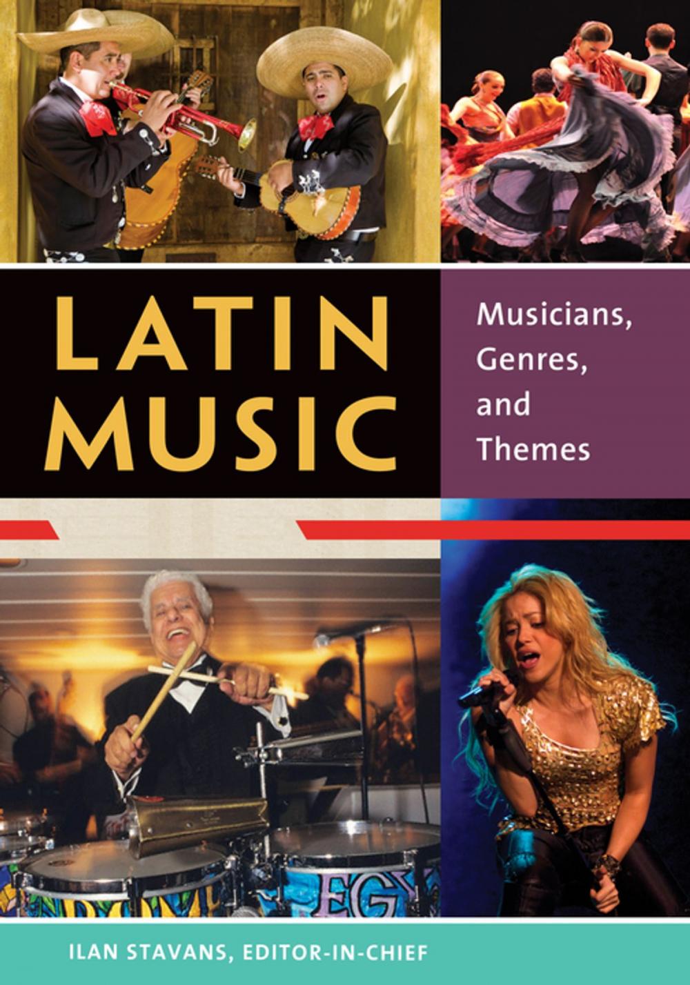 Big bigCover of Latin Music: Musicians, Genres, and Themes [2 volumes]