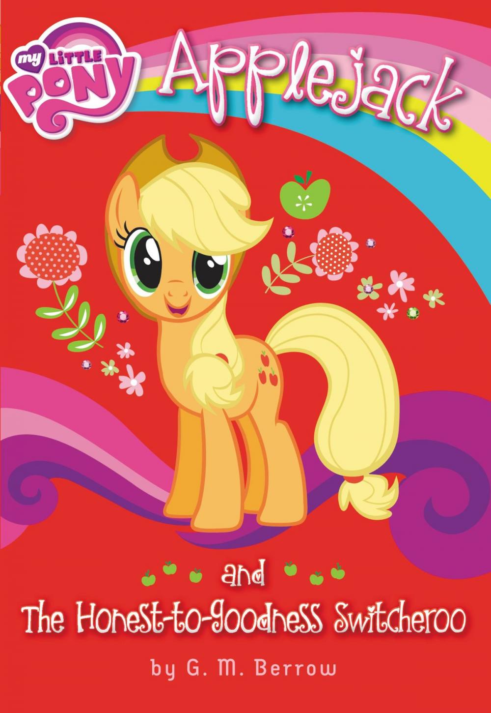 Big bigCover of My Little Pony: Applejack and the Honest-to-Goodness Switcheroo