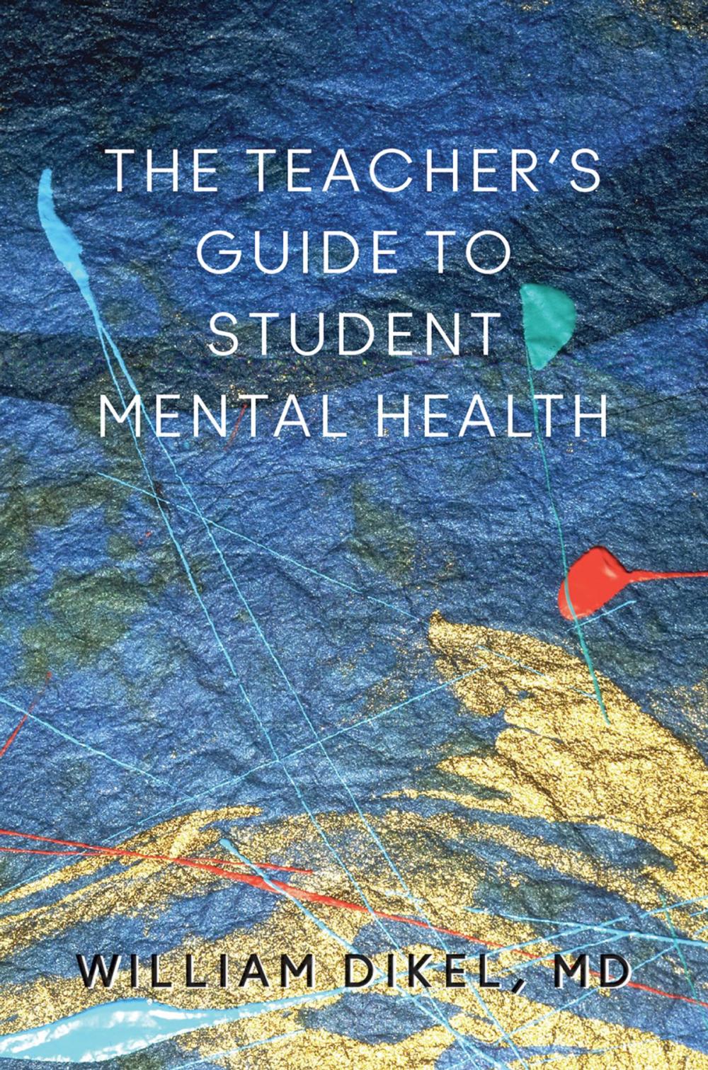 Big bigCover of The Teacher's Guide to Student Mental Health