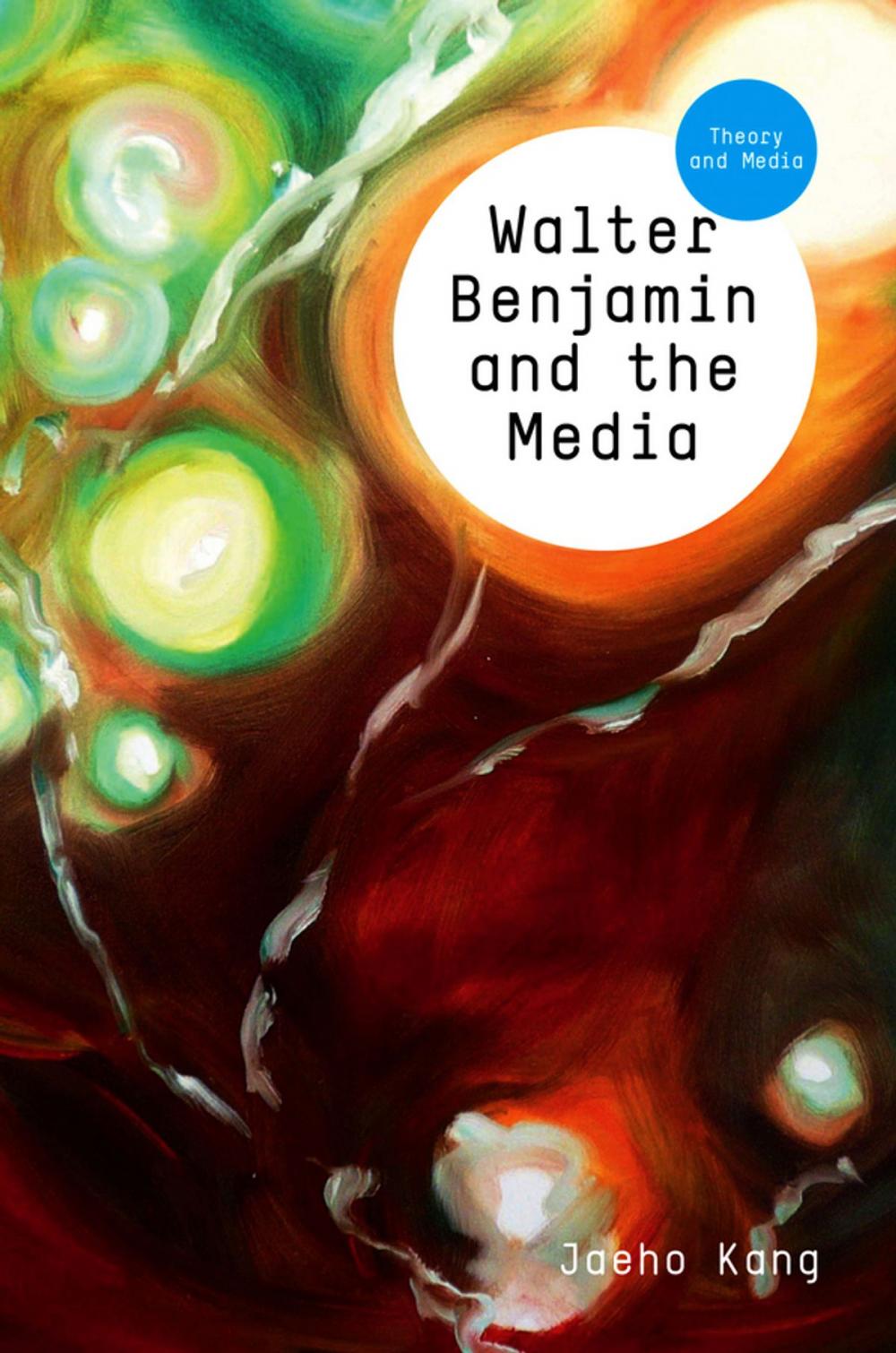 Big bigCover of Walter Benjamin and the Media