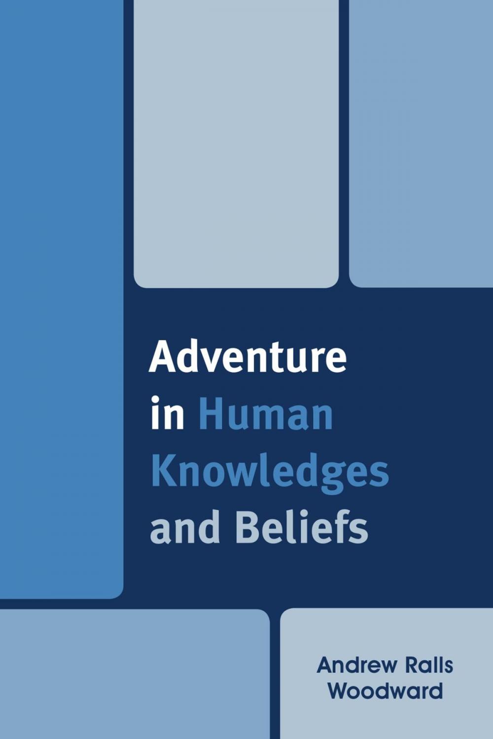 Big bigCover of Adventure in Human Knowledges and Beliefs