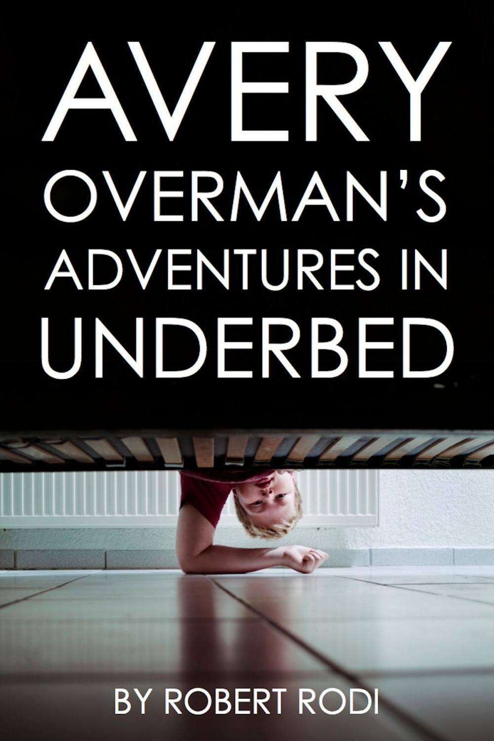 Big bigCover of Avery Overman's Adventures In Underbed