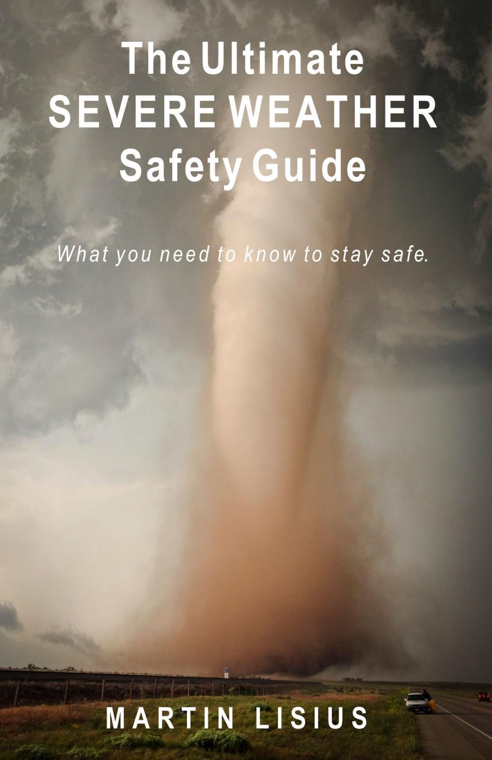 Big bigCover of The Ultimate Severe Weather Safety Guide