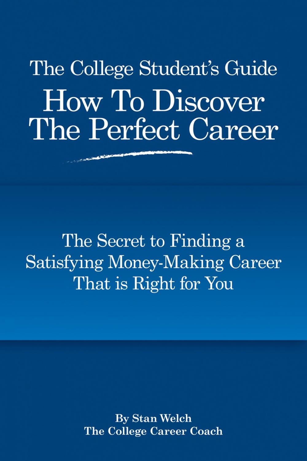 Big bigCover of The College Student's Guide How to Discover the Perfect Career