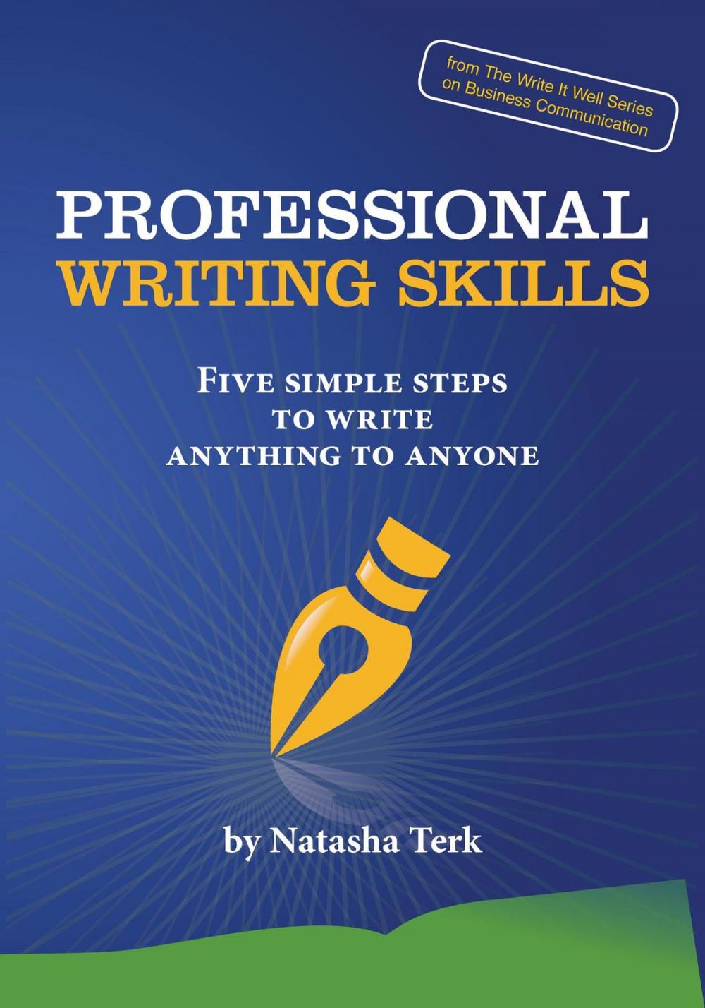 Big bigCover of Professional Writing Skills: Five Simple Steps to Write Anything to Anyone