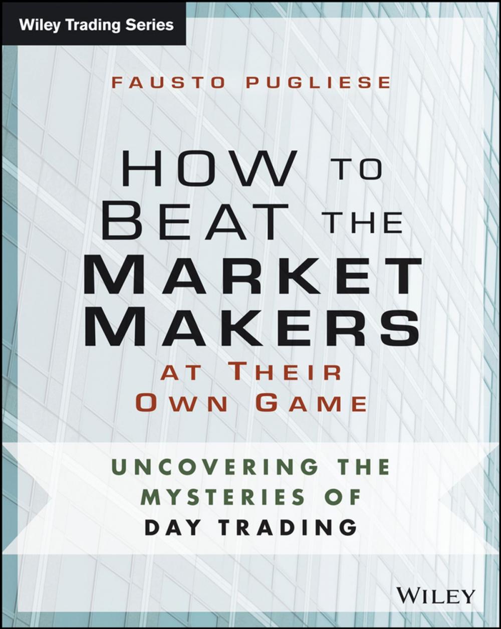 Big bigCover of How to Beat the Market Makers at Their Own Game