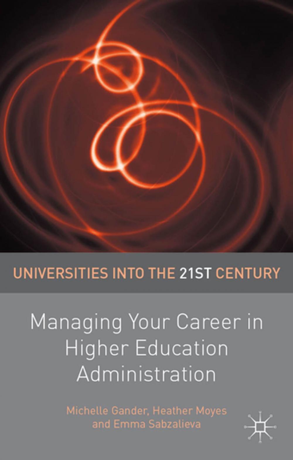 Big bigCover of Managing Your Career in Higher Education Administration