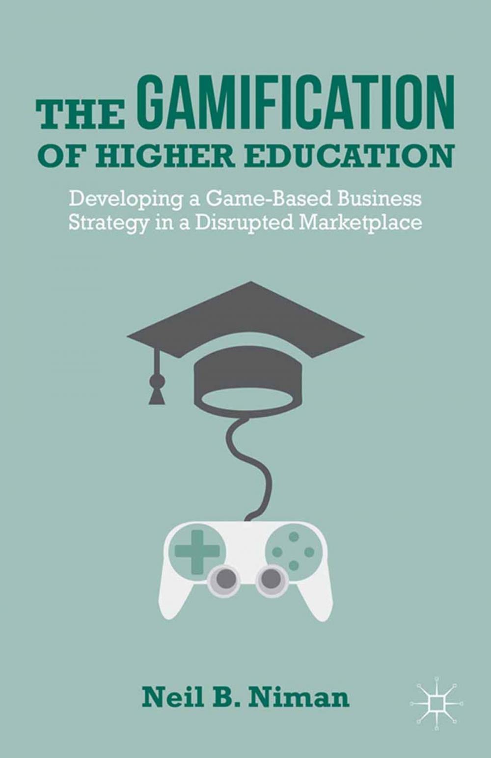 Big bigCover of The Gamification of Higher Education