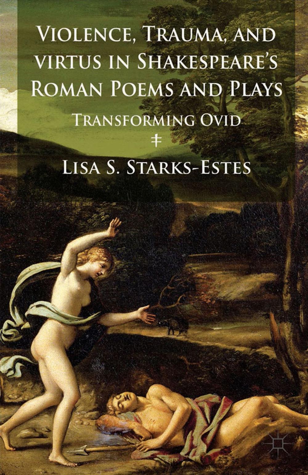 Big bigCover of Violence, Trauma, and Virtus in Shakespeare's Roman Poems and Plays