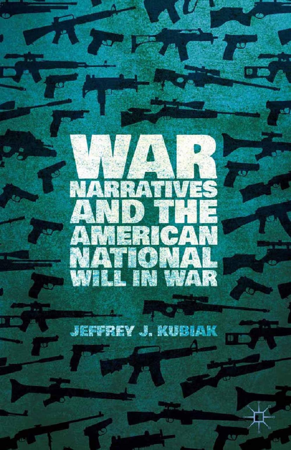 Big bigCover of War Narratives and the American National Will in War