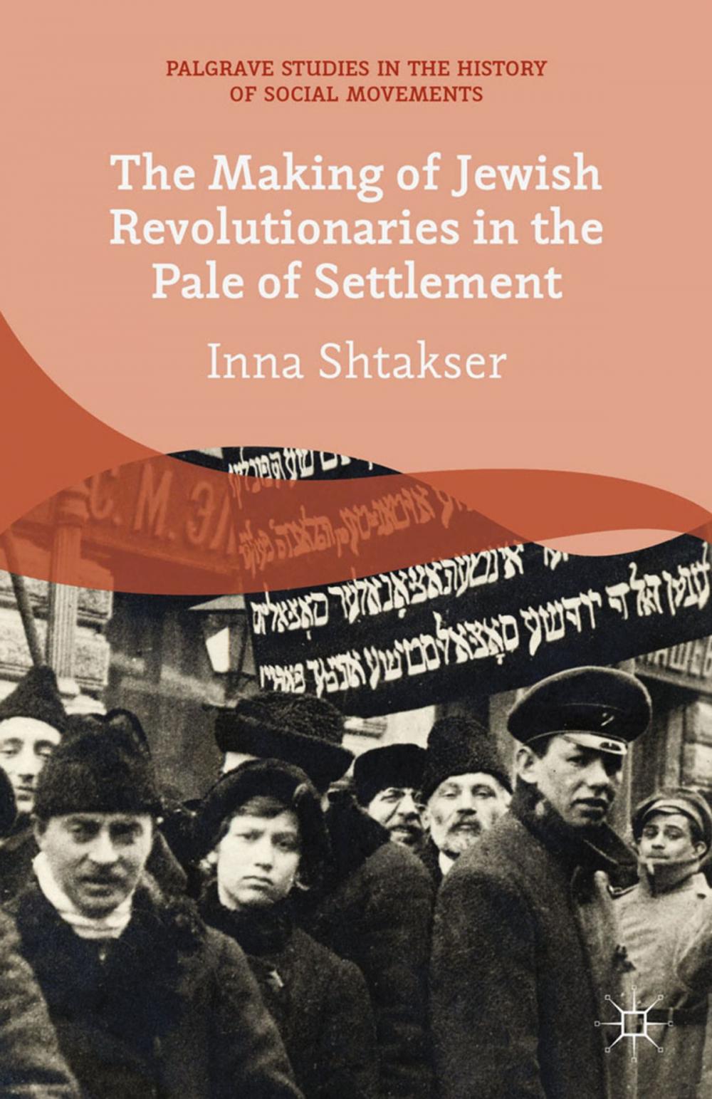 Big bigCover of The Making of Jewish Revolutionaries in the Pale of Settlement