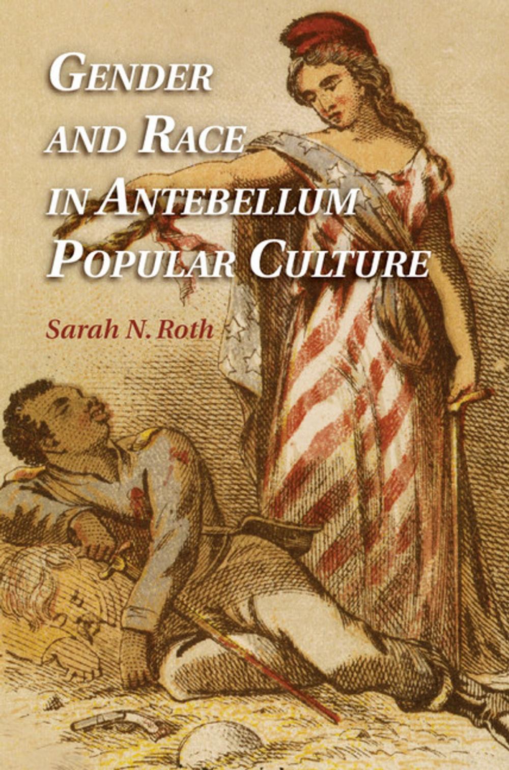 Big bigCover of Gender and Race in Antebellum Popular Culture