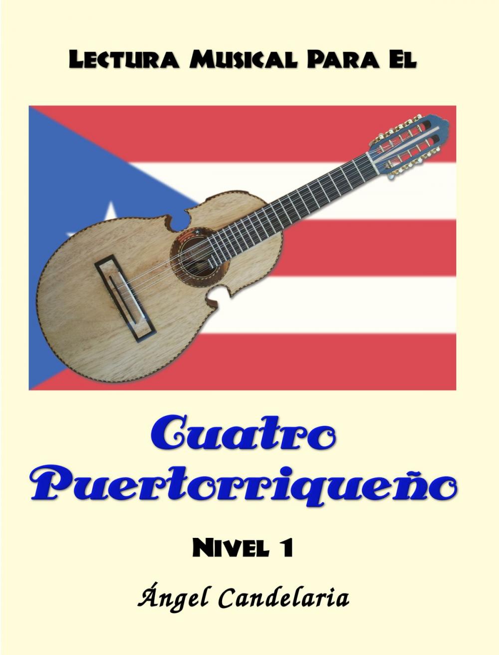 Big bigCover of Lectura Musical para el Cuatro Puertorriqueño: Nivel 1