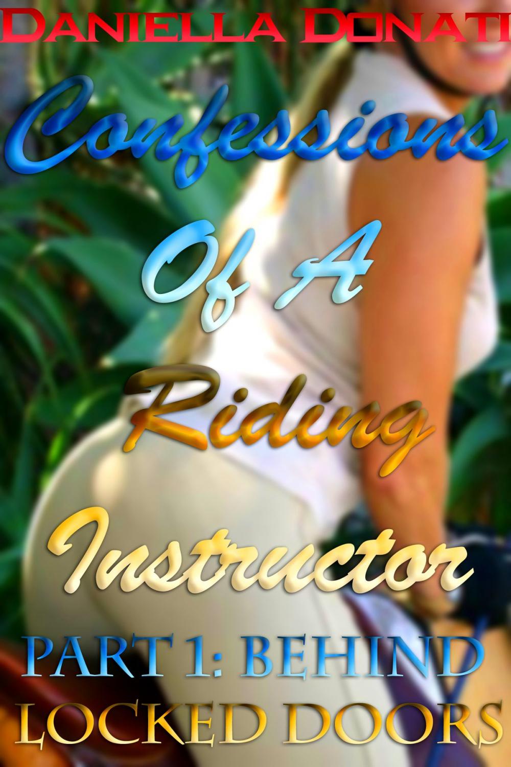 Big bigCover of Confessions Of A Riding Instructor: Part One: Behind Locked Doors