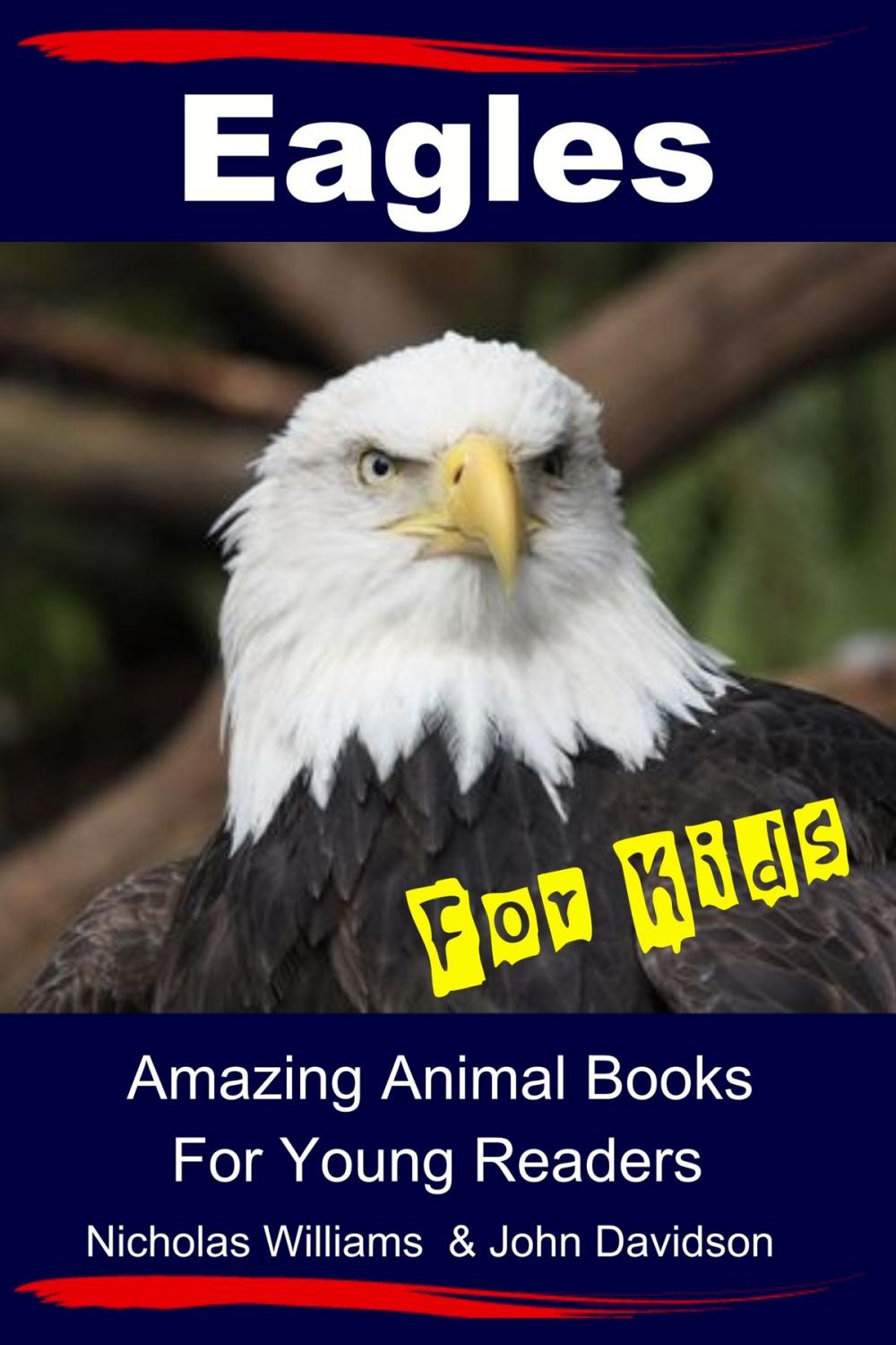 Big bigCover of Eagles For Kids: Amazing Animal Books For Young Readers