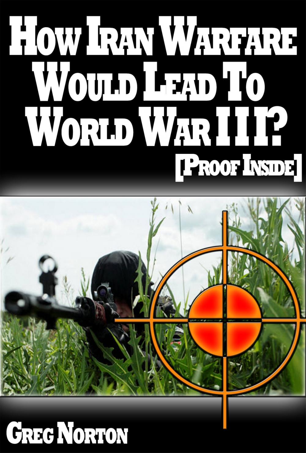 Big bigCover of The Insiders: How Iran Warfare Will Lead To World War 3? [Proof Inside]