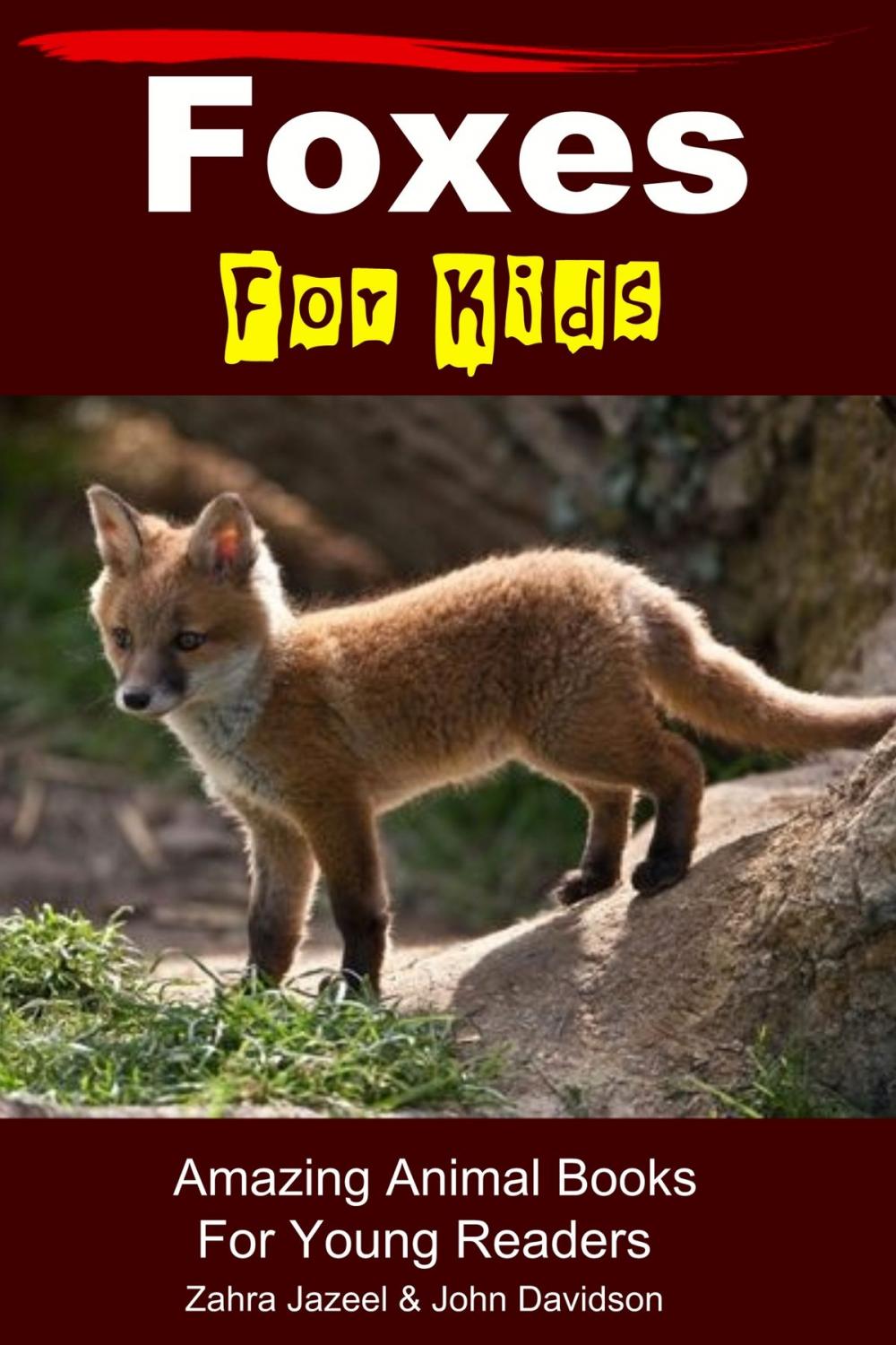 Big bigCover of Foxes For Kids: Amazing Animal Books For Young Readers