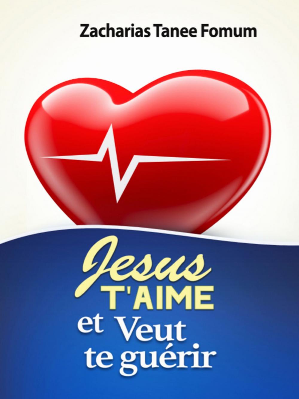 Big bigCover of Jésus T’aime Et Veut Te Guérir