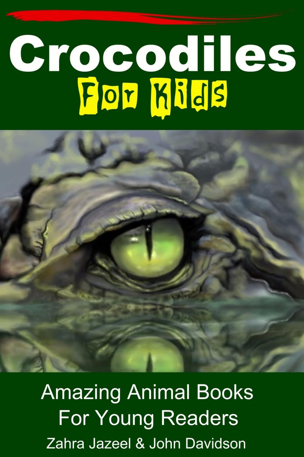 Big bigCover of Crocodiles For Kids Amazing Animal Books For Young Readers