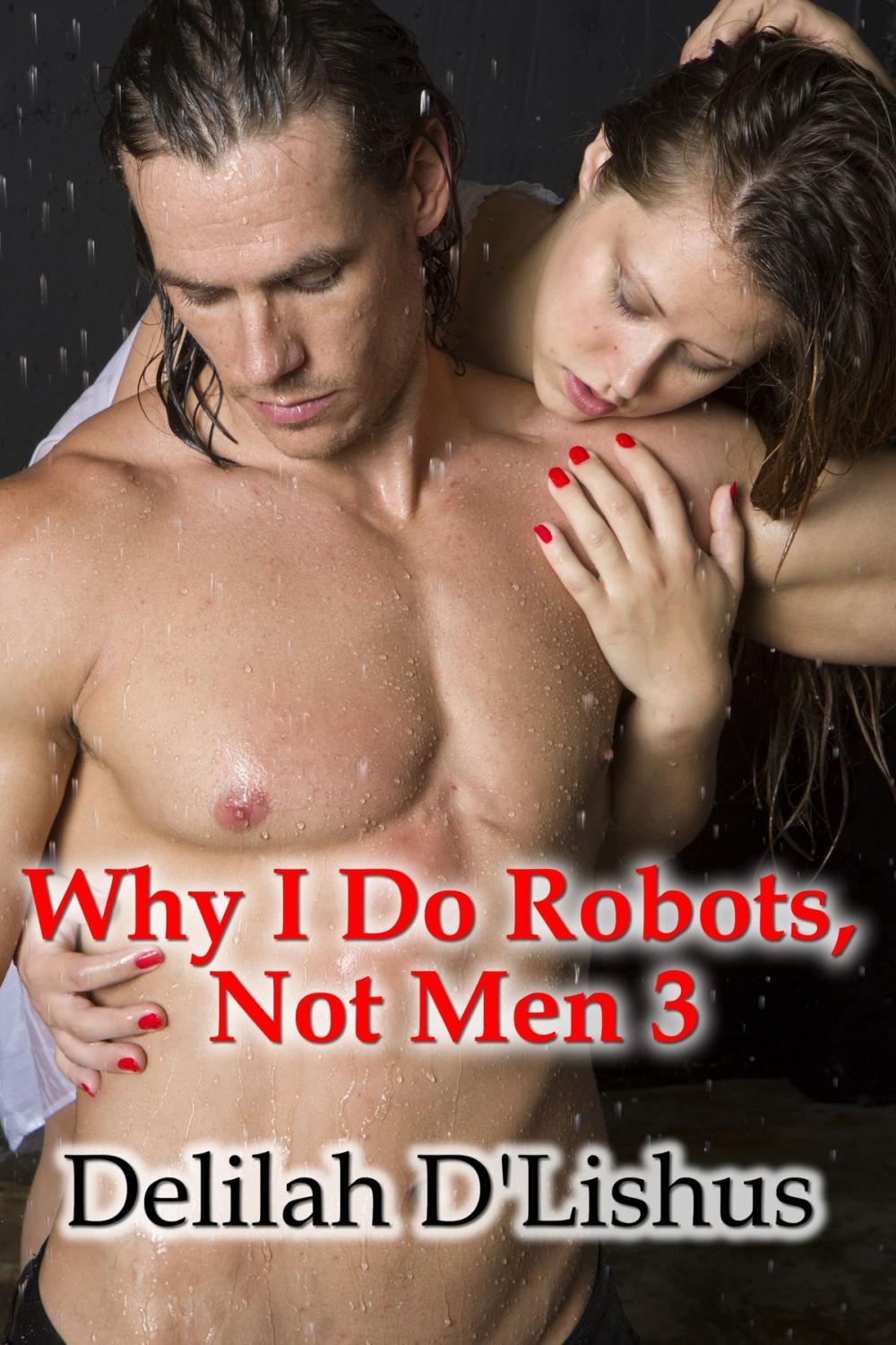 Big bigCover of Why I Do Robots Not Men 3
