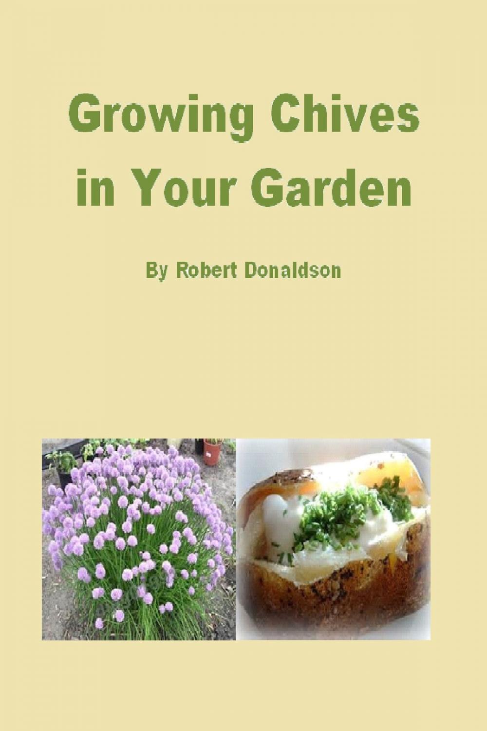 Big bigCover of Growing Chives in Your Garden