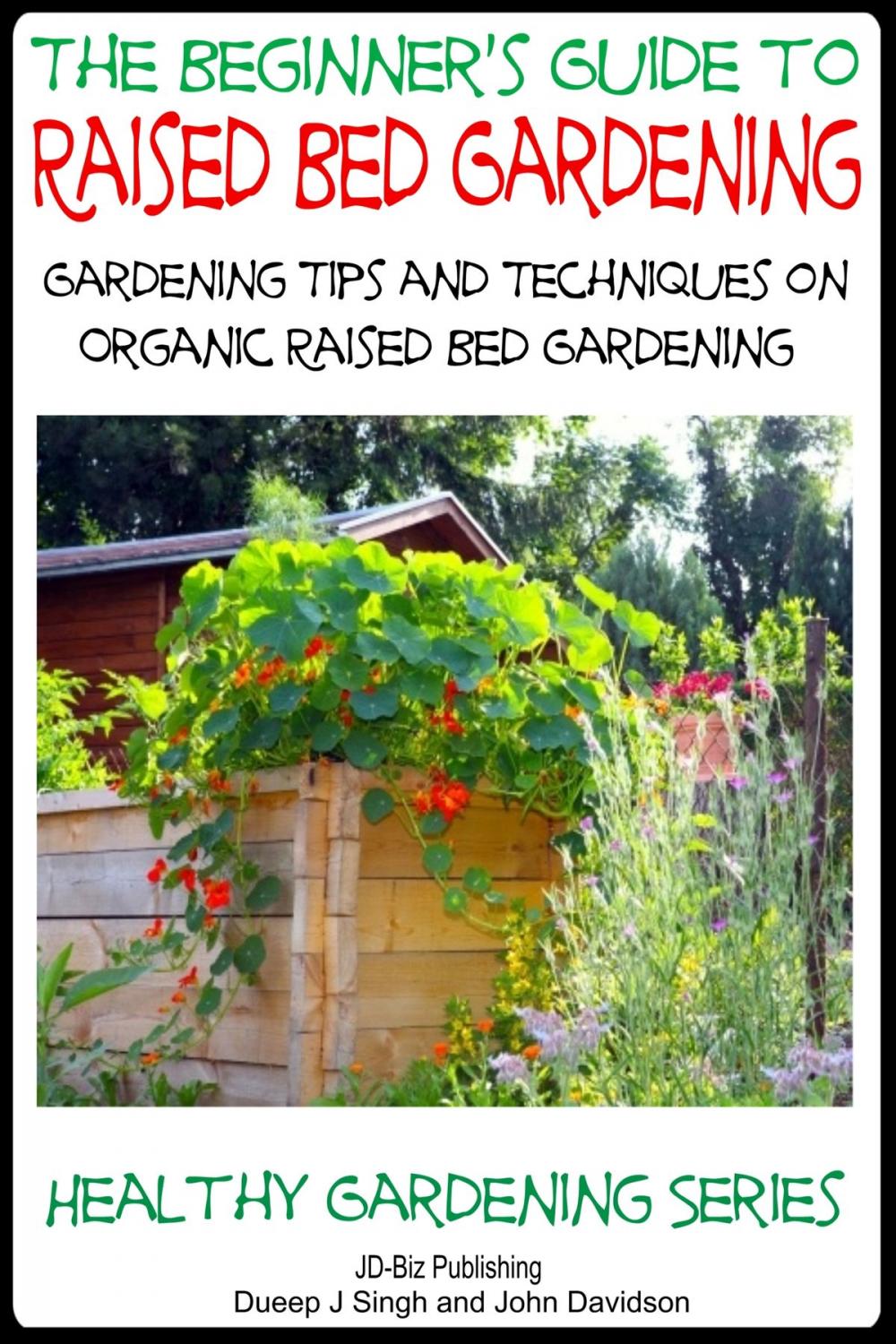 Big bigCover of A Beginner’s Guide to Raised Bed Gardening: Gardening Tips and Techniques on Organic Raised Bed Gardening